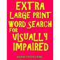 Extra Large Print Word Search for Visually Impaired: 133 Jumbo Print Entertaining Themed Puzzles - Paperback