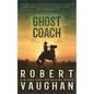 Ghost Coach: A Classic Western Adventure - Paperback