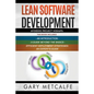 Lean Software Development: 3 Books in 1: Avoiding Project Mishaps: An Introduction+ a Guide Beyond the Basics+efficient Deployment Strategies: An - Paperback