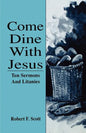Come Dine with Jesus: Ten Sermons and Litanies - Paperback