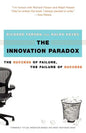 The Innovation Paradox: The Success of Failure, the Failure of Success - Paperback