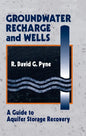 Groundwater Recharge and Wells: A Guide to Aquifer Storage Recovery - Paperback