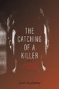 The Catching Of A Killer: La job de "Ti-Luc Landry" - Paperback