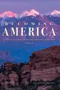 Becoming America: An Exploration of American Literature from Precolonial to Post-Revolution: Volume II - Paperback
