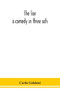 The liar: a comedy in three acts - Paperback