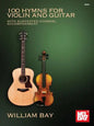 100 Hymns for Violin and Guitar: With Suggested Chordal Accompaniment - Paperback