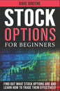 Stock options for beginners: Find out what stock options are and learn how to trade them effectively - Paperback