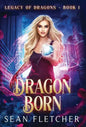 Dragon Born (Legacy of Dragons Book One) - Hardcover