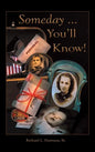Someday ... You'Ll Know! - Hardcover
