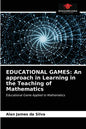 Educational Games: An approach in Learning in the Teaching of Mathematics - Paperback