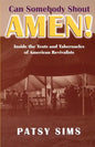 Can Somebody Shout Amen! Inside the Tents and Tabernacles of American Revivalists - Paperback