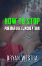 How To Stop Premature Ejaculation - Paperback