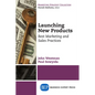 Launching New Products: Best Marketing and Sales Practices - Paperback