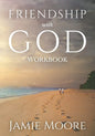 Friendship with God Workbook: Discussion Guide and 40-Day Journal - Paperback