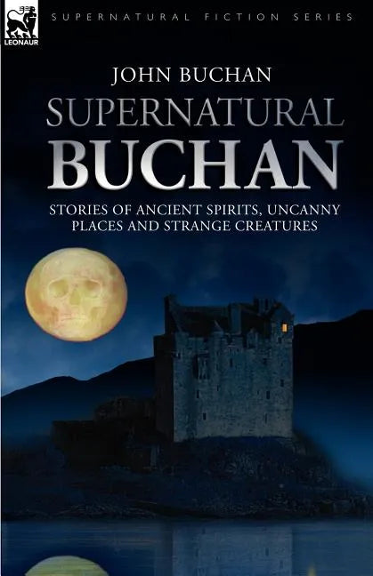 Supernatural Buchan - Stories of ancient spirits uncanny places and strange creatures - Paperback