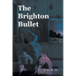 The Brighton Bullet - Paperback