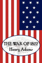 Henry Adams' the War of 1812 - Paperback