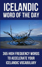 Icelandic Word of the Day: 365 High Frequency Words to Accelerate Your Icelandic Vocabulary - Paperback