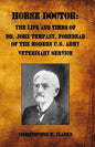 Horse Doctor: The Life and Times of Dr. John Tempany, Forebear of the Modern U.S. Army Veterinary Service - Paperback