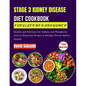 Stage 3 Kidney Disease Diet Cookbook for Older Men and Women: Healthy and Delicious Low Sodium, Low Phosphorus and Low Potassium Recipes to Manage Chr - Paperback