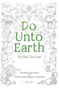 Do Unto Earth: It's Not Too Late - Paperback