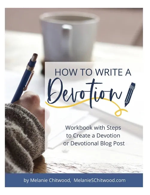 How to Write a Devotion: Workbook with Steps to Complete a Devotion or Devotional Blog Post - Paperback