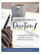 How to Write a Devotion: Workbook with Steps to Complete a Devotion or Devotional Blog Post - Paperback