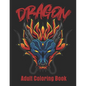 Dragon Adult Coloring Book: Wonderful Dragon Designs Christmas Gift For Men & Women - Paperback