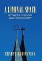 A Liminal Space: Between Judaism and Christianity - Hardcover
