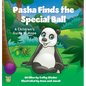 Pasha Finds the Special Ball: A Children's Guide to Hope - Hardcover