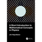 A Short Introduction to Mathematical Concepts in Physics - Paperback