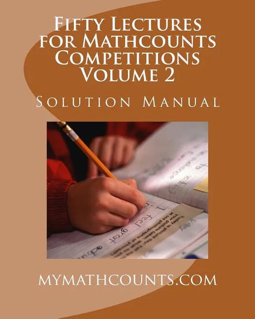 Fifty Lectures for Mathcounts Competitions (2) Solution Manual - Paperback