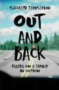 Out and Back: Essays on a Family in Motion - Paperback