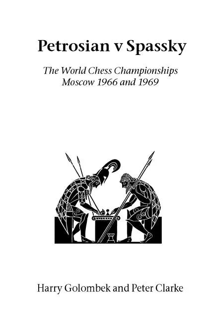 Petrosian v Spassky: The World Championships 1966 and 1969 - Paperback