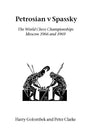 Petrosian v Spassky: The World Championships 1966 and 1969 - Paperback