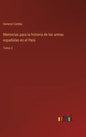 Memorias para la historia de las armas españolas en el Perú: Tomo 2 - Hardcover