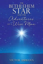 The BETHLEHEM STAR and THE ADVENTUIRES OF A WISE MAN - Paperback