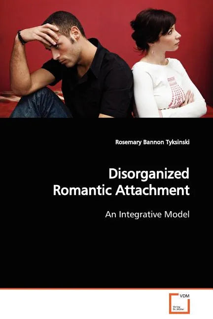 Disorganized Romantic Attachment - Paperback
