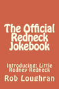 The Official Redneck Jokebook: Introducing: Little Rodney Redneck - Paperback