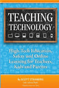 Teaching Technology: High-Tech Education, Safety and Online Learning for Teachers, Kids and Parents - Paperback