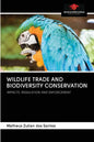 Wildlife Trade and Biodiversity Conservation - Paperback