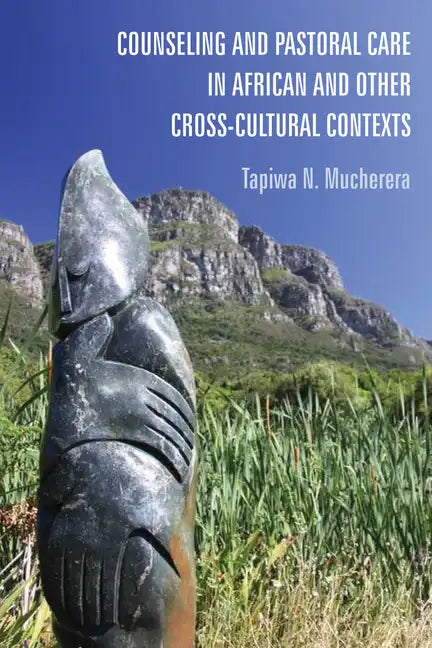 Counseling and Pastoral Care in African and Other Cross-Cultural Contexts - Paperback