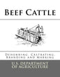 Beef Cattle: Dehorning, Castrating, Branding and Marking - Paperback
