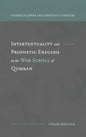 Intertextuality and Prophetic Exegesis in the War Scroll of Qumran - Hardcover