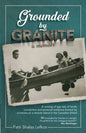 Grounded by Granite: A Memoir - Paperback