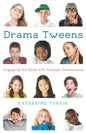 Drama Tweens: Engaging the Bible with Younger Adolescents - Paperback
