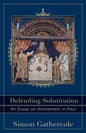 Defending Substitution: An Essay on Atonement in Paul - Paperback