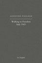 Assisted Passage: Walking to Freedom Italy 1943 - Paperback
