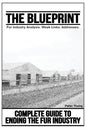 The Blueprint, Fur Farm List: Ending The Fur Industry, A Complete Guide For Animal Rights Activists - Paperback