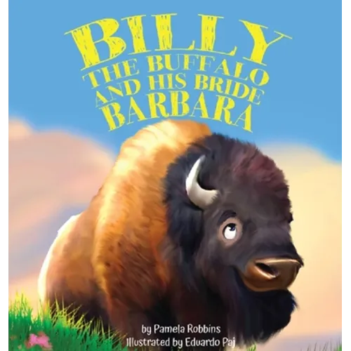 Billy the Buffalo and His Bride Barbara - Hardcover